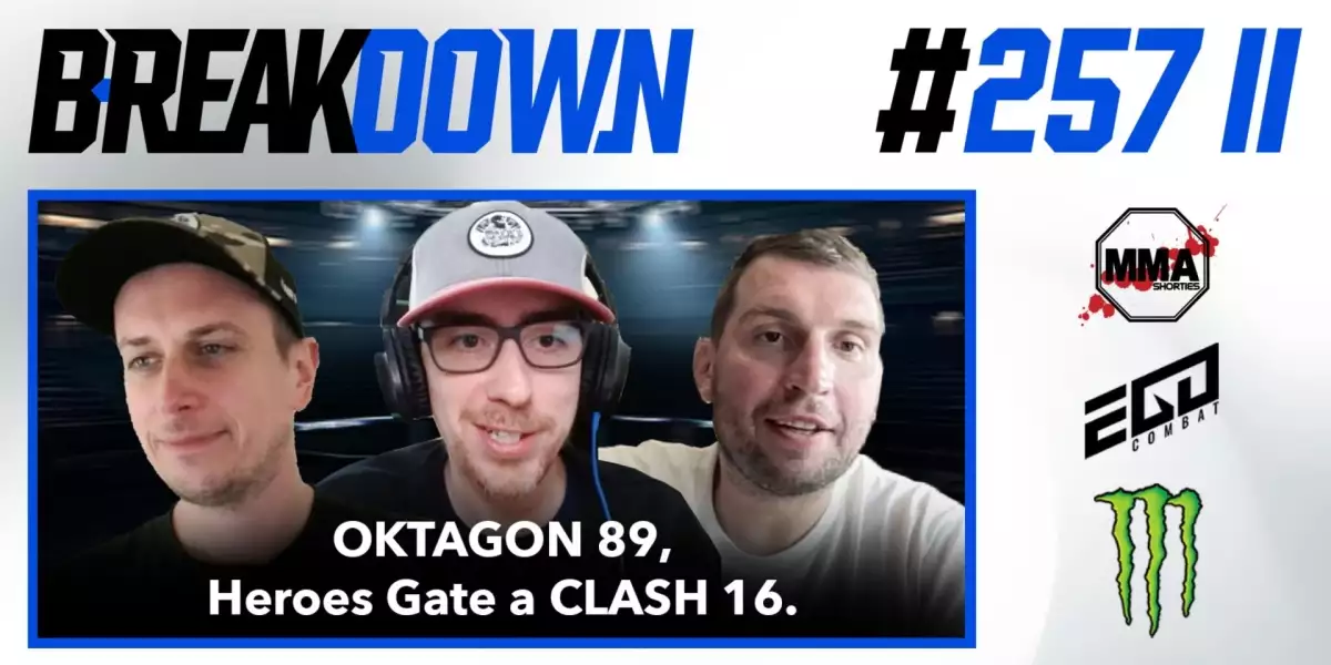 BREAKDOWN Podcast: OKTAGON 89, Heroes Gate a CLASH